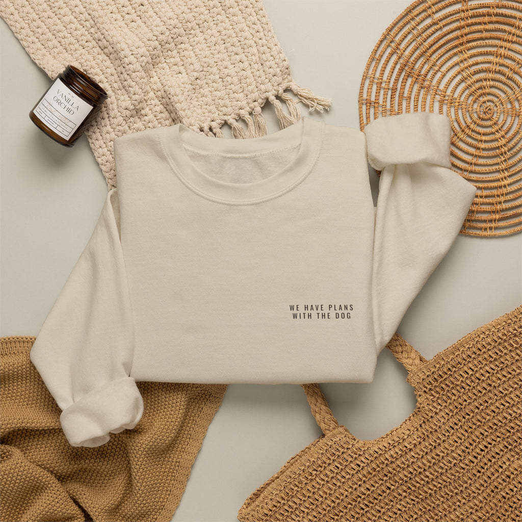 We Have Plans With the Dog Crewneck — Left Chest