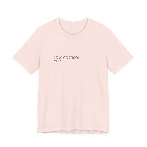 Low Cortisol Club Tee