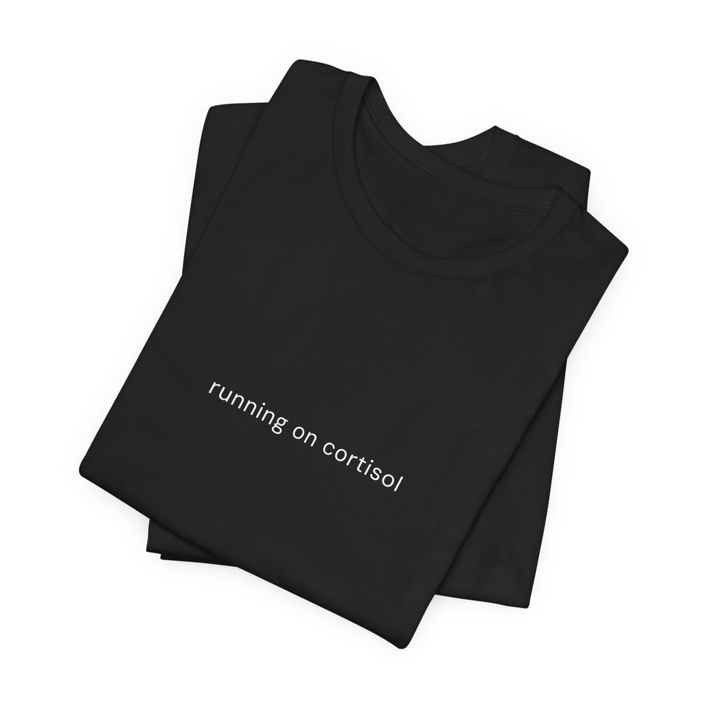 Running on Cortisol Tee