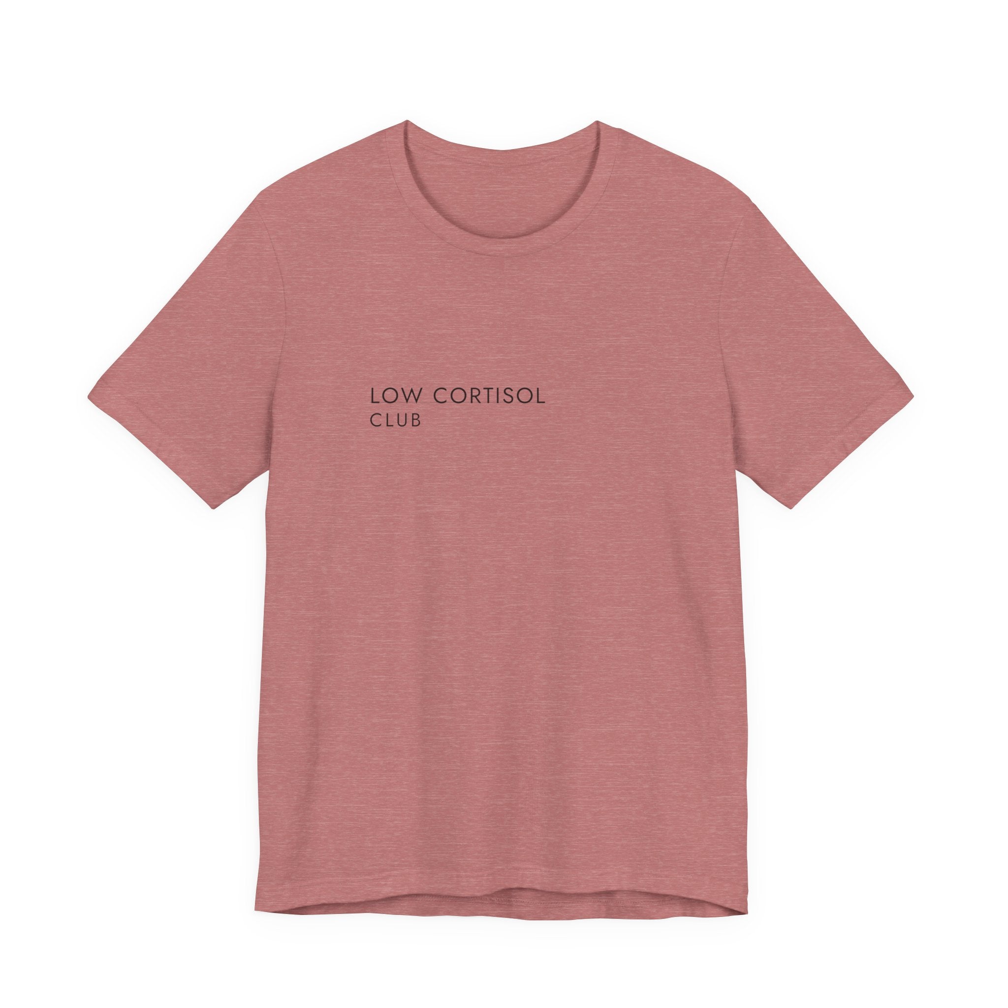 Low Cortisol Club Tee