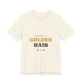 Covered in Golden Hair Tee