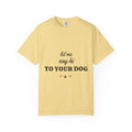 Let Me Say Hi to Your Dog Tee