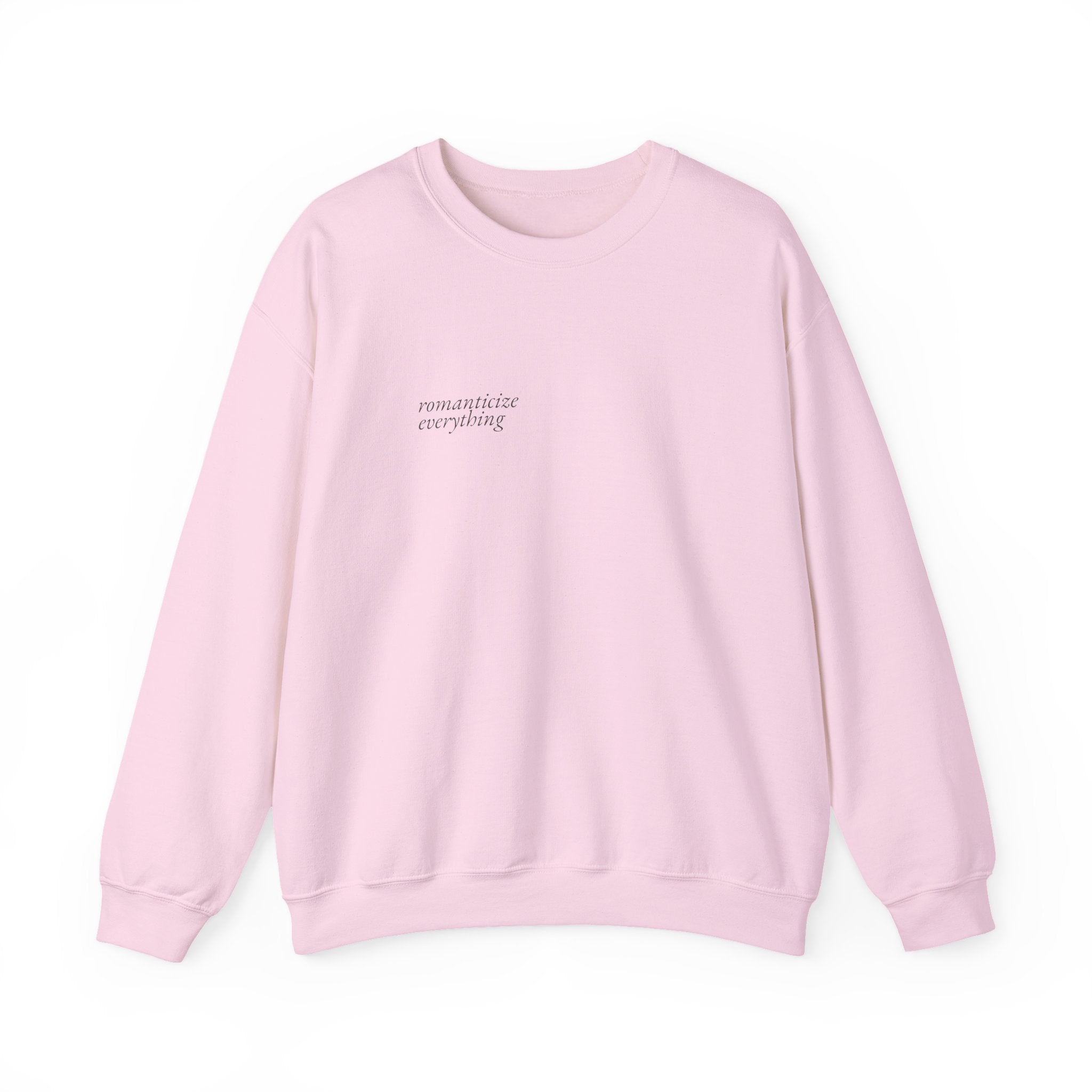 Romanticize Everything Crewneck