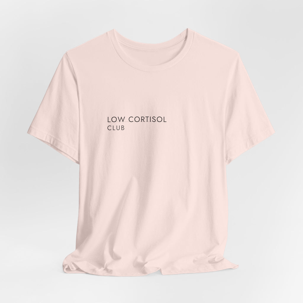 Low Cortisol Club Tee