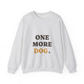 One More Dog Crewneck
