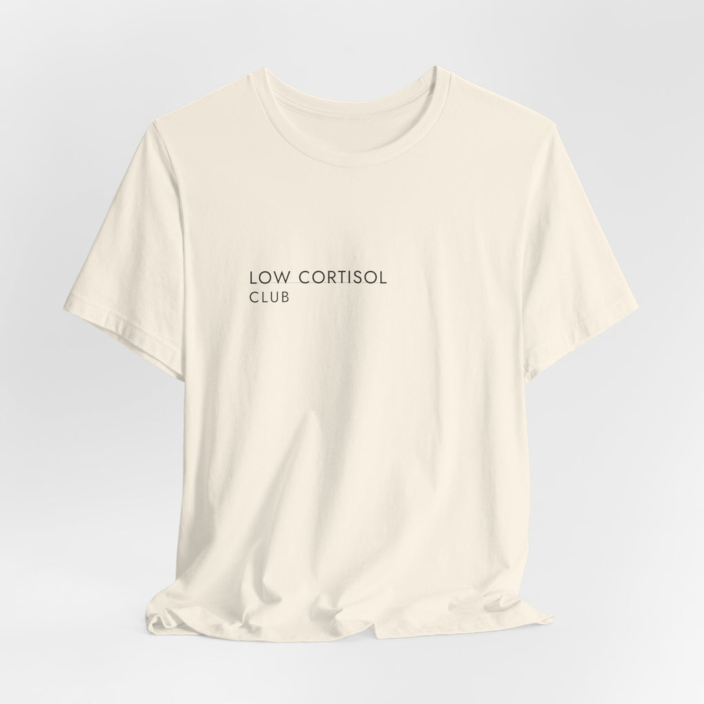 Low Cortisol Club Tee