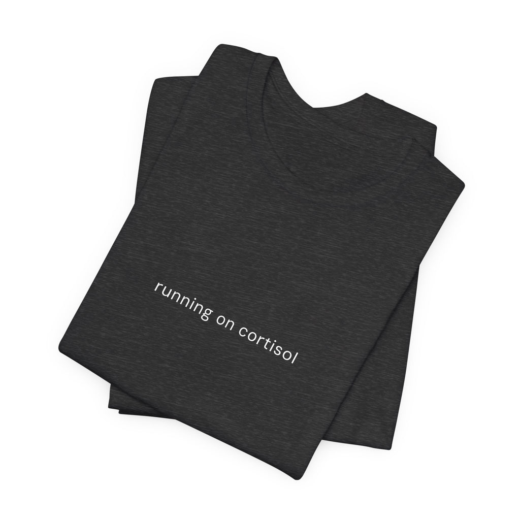 Running on Cortisol Tee